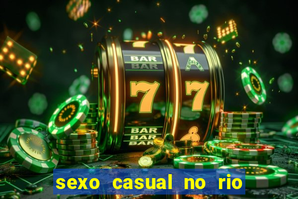 sexo casual no rio de janeiro